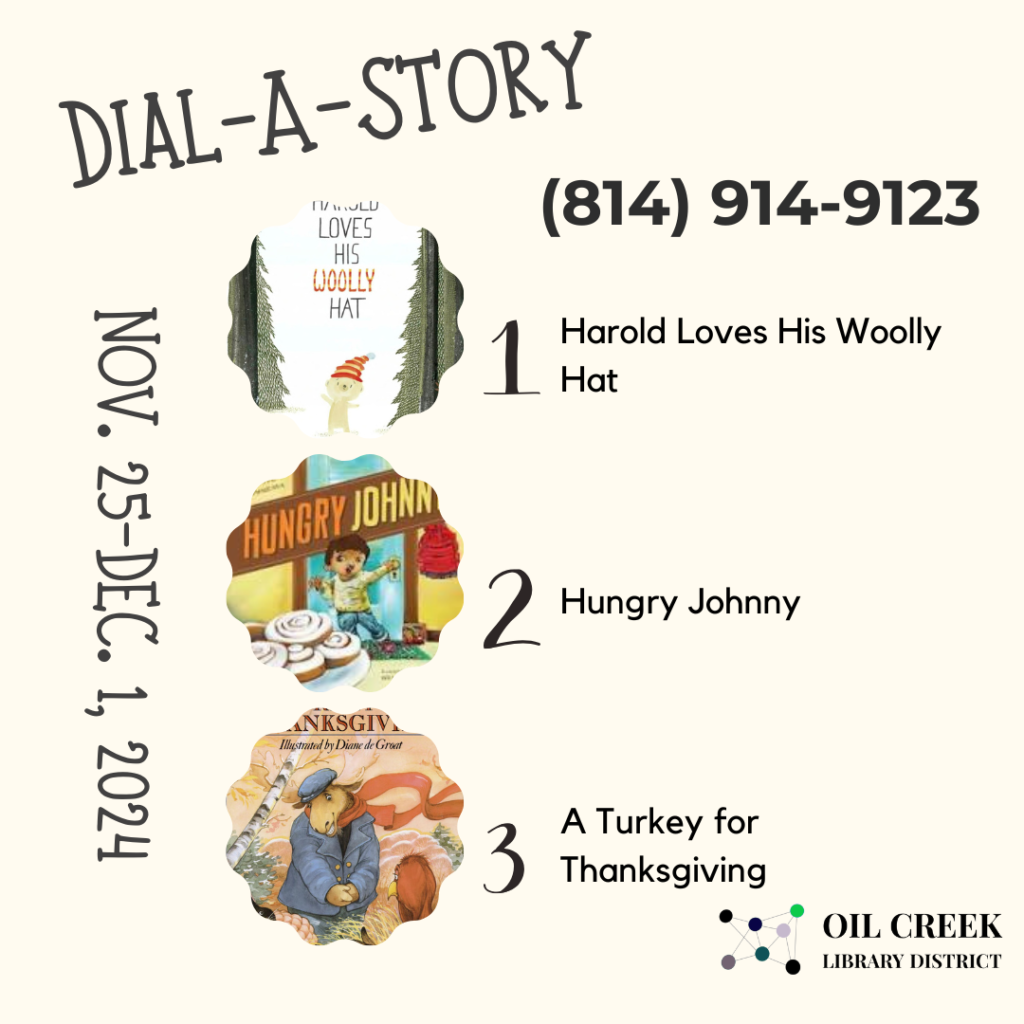 A week of gratitude-themed stories this holiday week for our Dial-A-Story lineup.
Call (814) 914-9123 24/7 or listen online at oilcreek.org!
Option 1: Harold Loves His Woolly Hat
Option 2: Hungry Johnny
Option 3: A Turkey for Thanksgiving