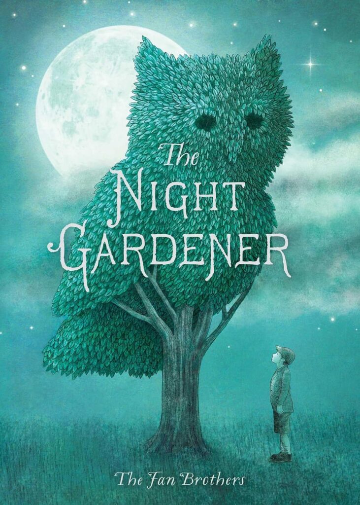 The Night Gardener by the Fan Brothers