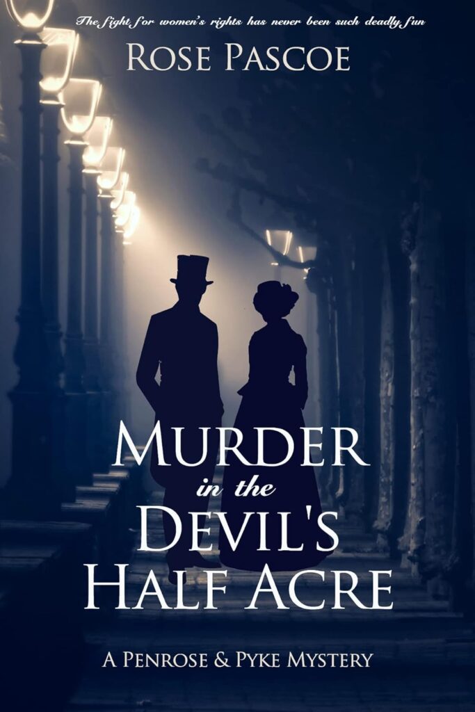 Murder in the Devil's Half Acre by Rose Pascoe