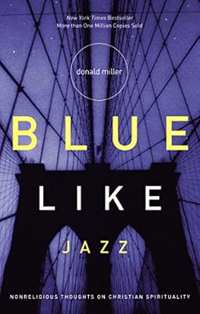 Blue Like Jazz by Donald Miller
