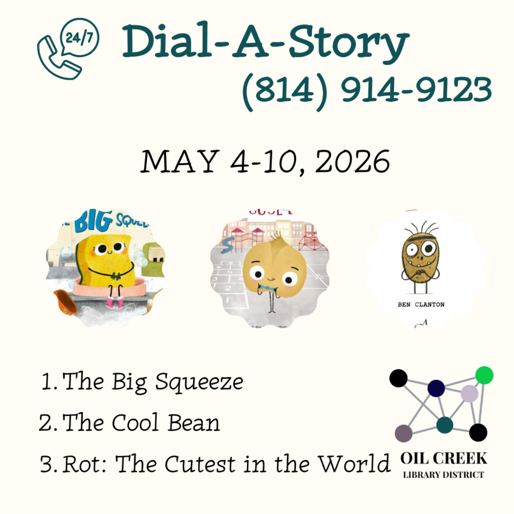 Our Dial-A-Story selections May 4-10, 2026 feature stories with some characters who go through hard times before they can be comfortable with who they are. Listen online at oilcreek.org or call (814) 914-9123 24/7! Option 1: The Big Squeeze Option 2: The Cool Bean Option 3: Rot, the Cutest in the World