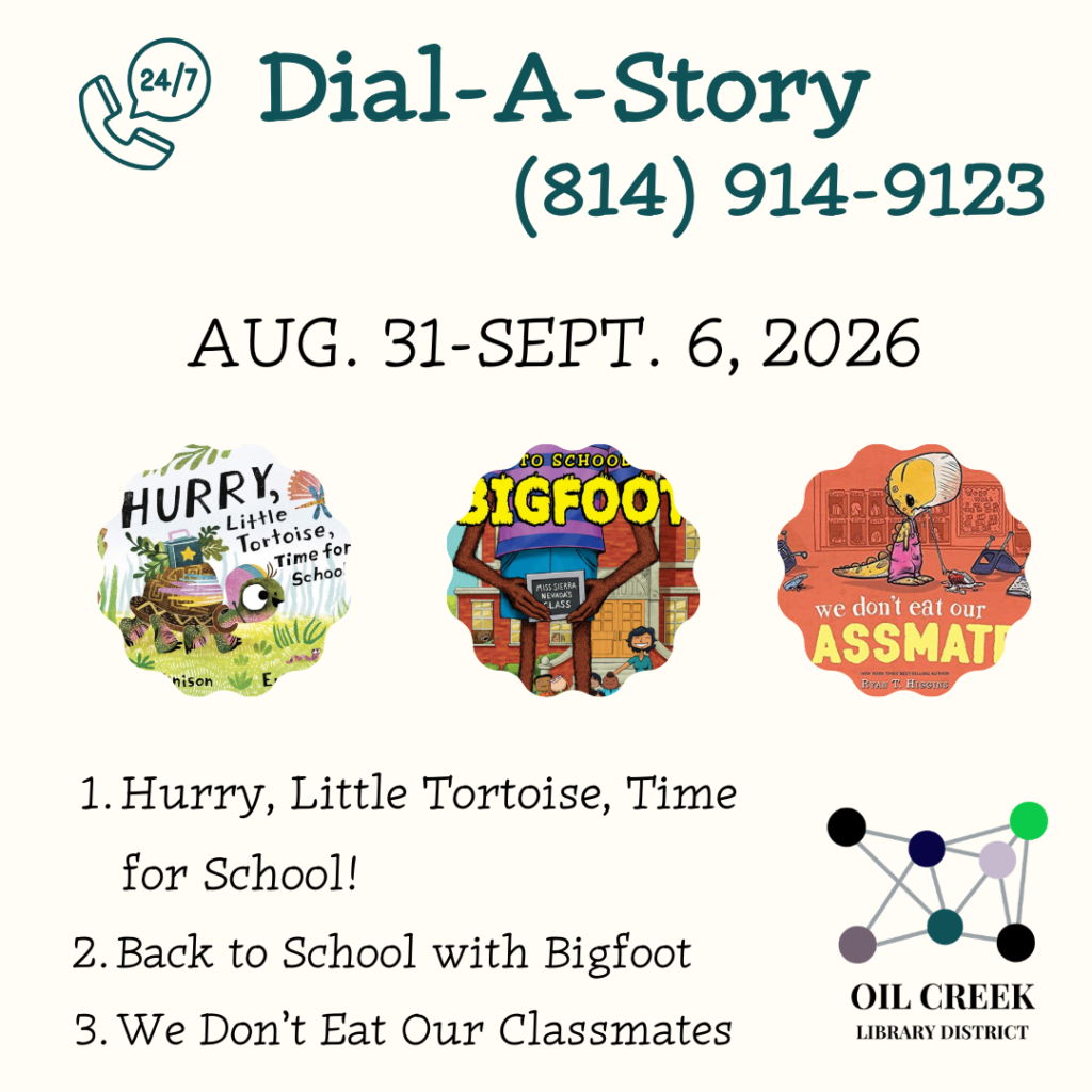 August 31-September 6, 2026 814-914-9123 Line 1: Hurry, Little Tortoise, Time for School! Line 2: Back to School with Bigfoot Line 3: We Don't Eat Our Classmates