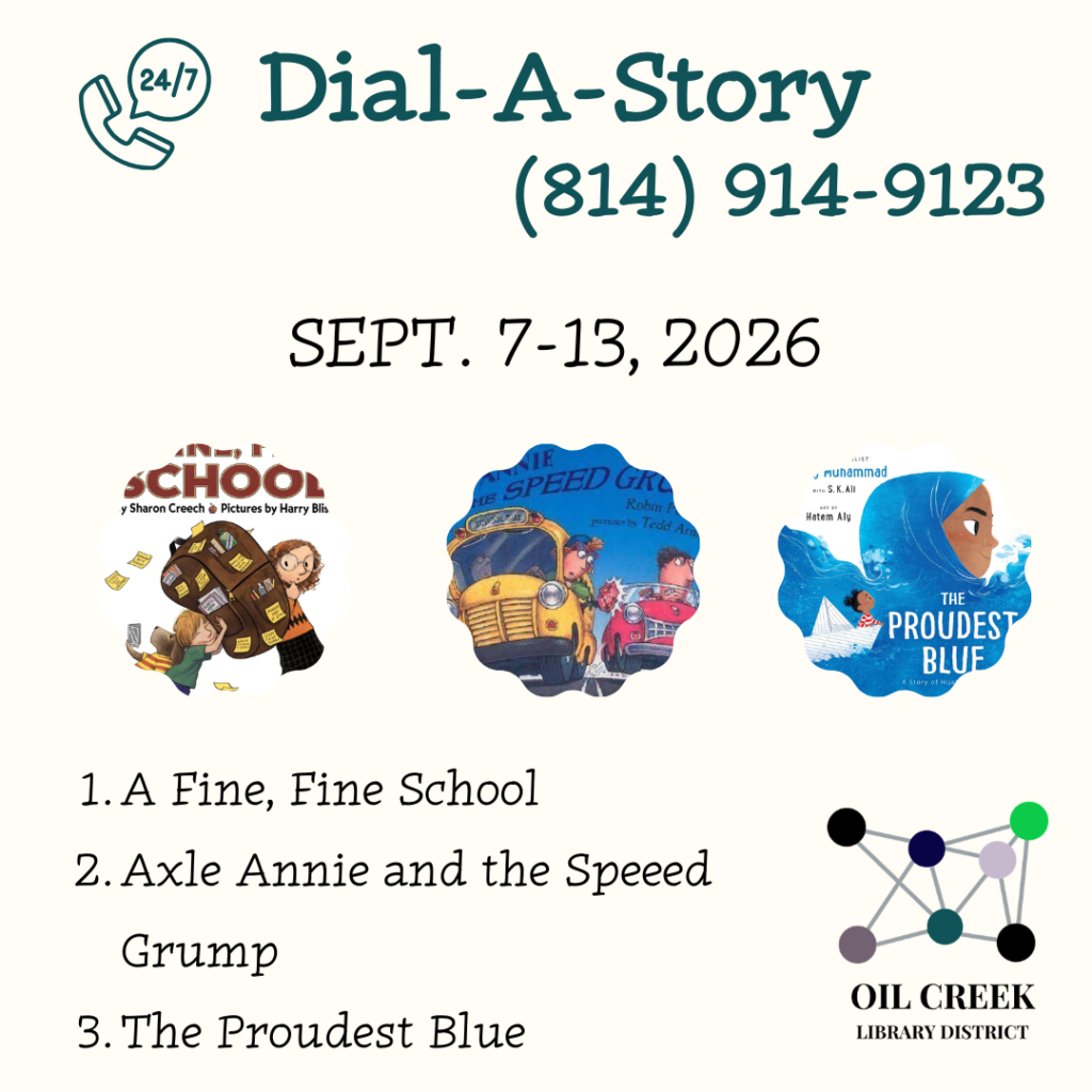 September 7-13, 2026 814-914-9123 Line 1: A Fine, Fine School Line 2: Axle Annie and the Speed Grump Line 3: The Proudest Blue