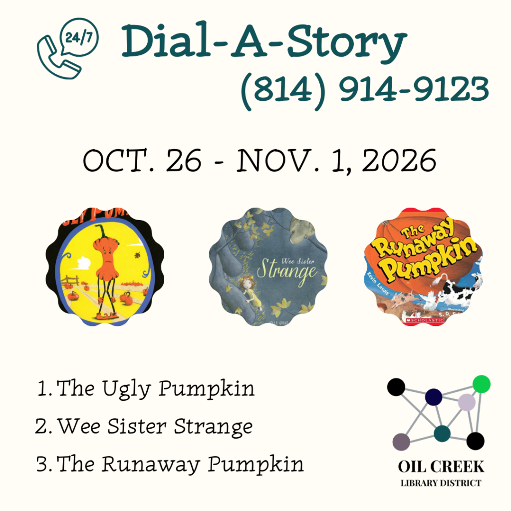 Dial-A-Story 814-914-9123 October 26 - November 1, 2026 1. The Ugly Pumpkin 2. Wee Sister Strange 3. The Runaway Pumpkin