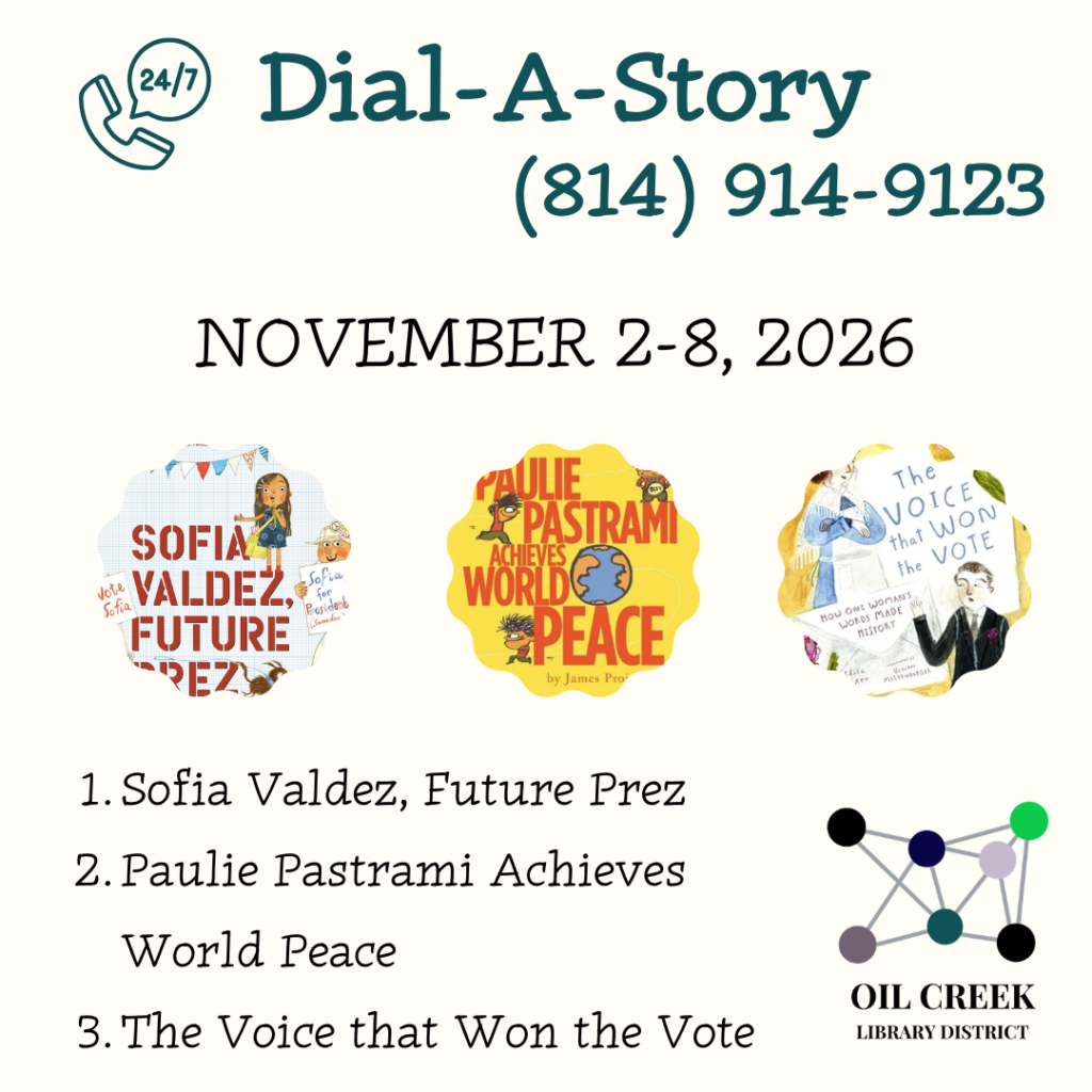 Dial-A-Story 814-914-9123 November 2-8, 2026 1. Sofia Valdez, Future Prez 2. Paulie Pastrami Achieves World Peace 3. The Voice that Won the Vote