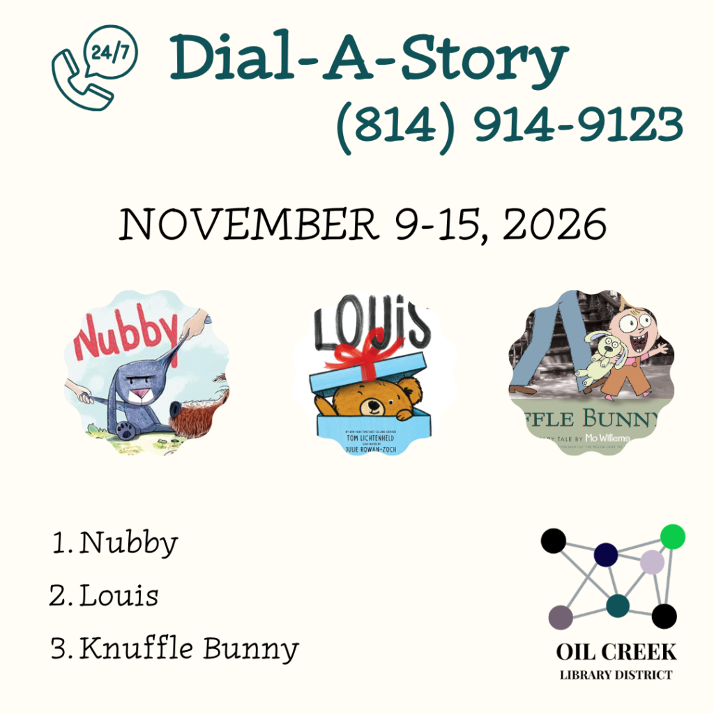 Dial-A-Story 814-914-9123 November 9-15, 2026 1. Nubby 2. Louis 3. Knuffle Bunny
