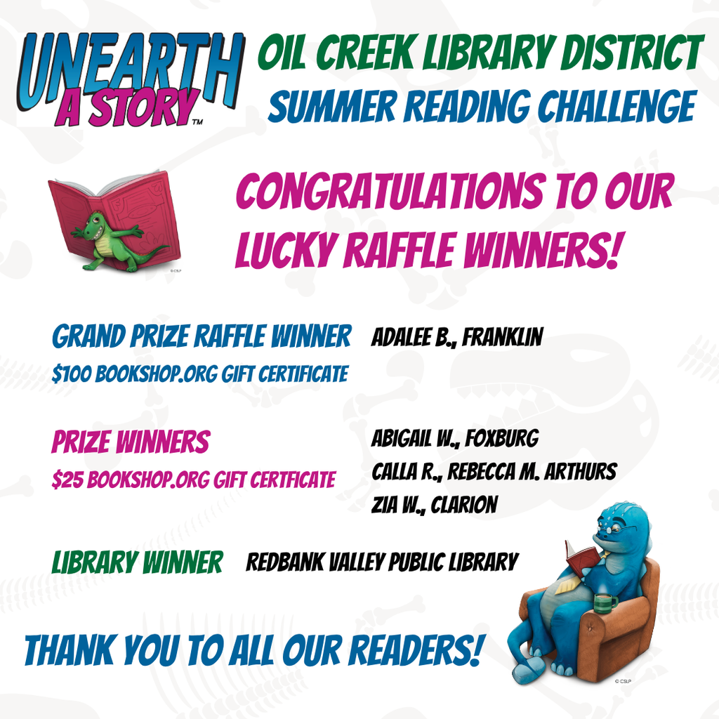 Congratulations to our lucky raffle winners!
Grand Prize, $100 Bookshop.org: Adalee B., Franklin
Prize Winners, $25 Bookshop.org: Abigail W., Foxburg; Calla R., Rebecca M. Arthurs; Zia W., Clarion
Library Winner: Redbank Valley Public Library
Thank you to all our readers!